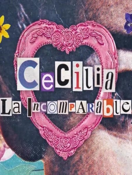 Cecilia, la Incomparable